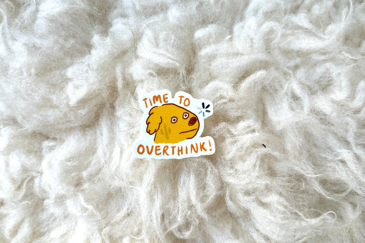"Time To Overthink" Sticker