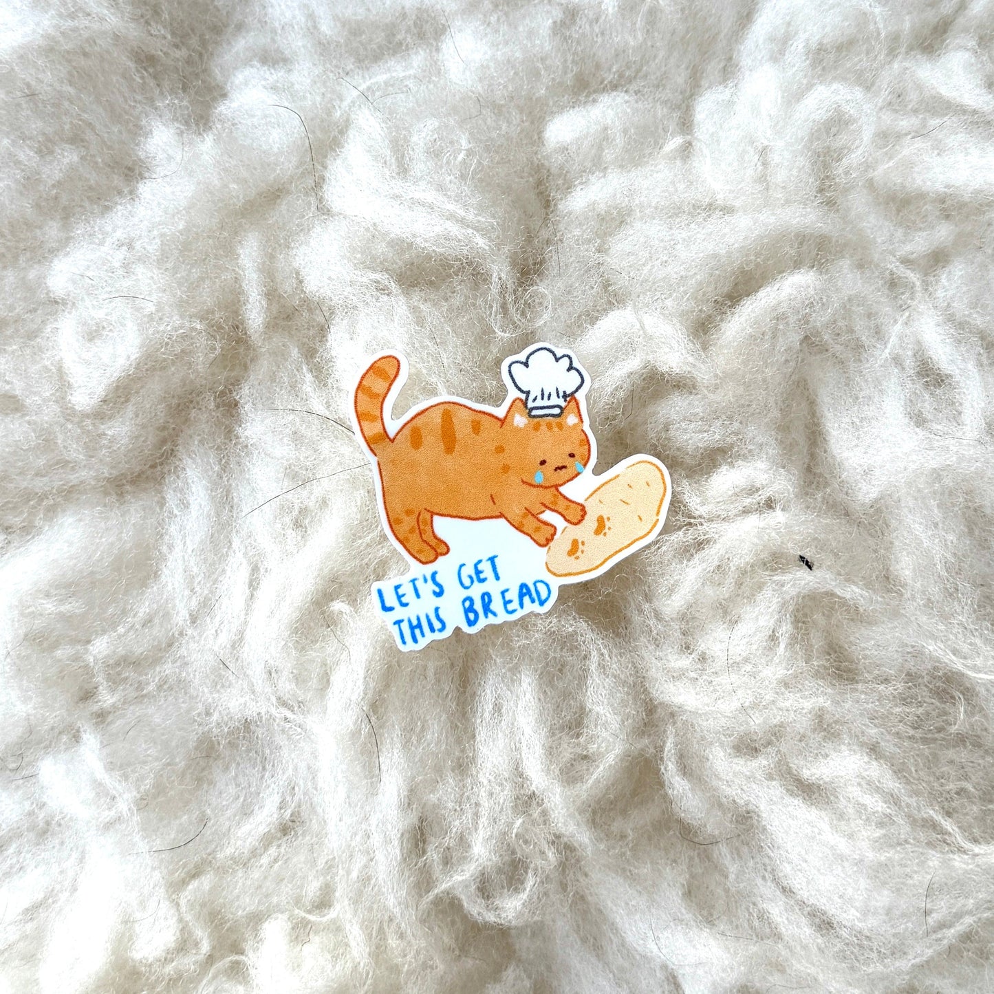 "Let's Get This Bread" Sticker