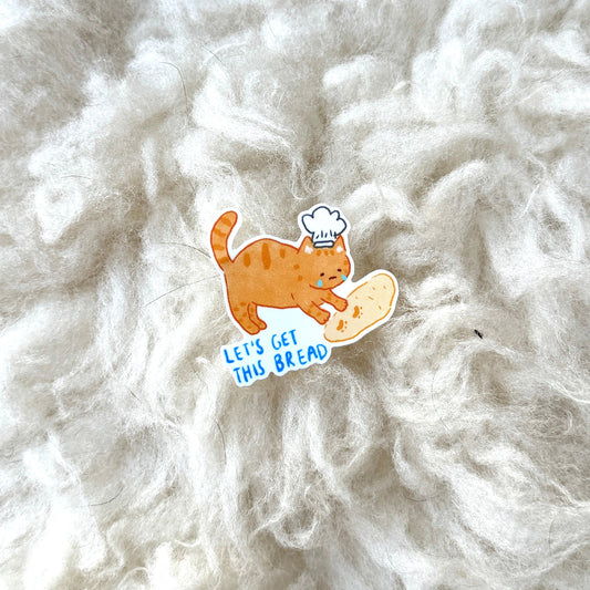 "Let's Get This Bread" Sticker